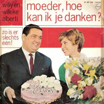 Willy & Willeke Alberti - Moeder Hoe Kan Ik Je Danken - 1