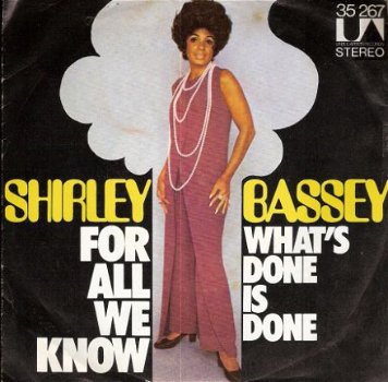 Shirley Bassey-For All We Know -What's Done Is Done-fotohoes - 1