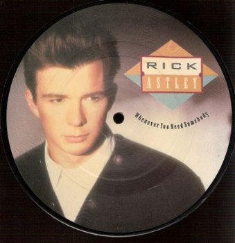 Rick Astley - Whenever You need Somebody - PICTURE DISC - 1