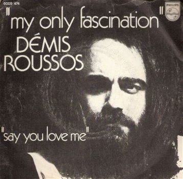 Demis Roussos-My Only Fascination -Say You love Me FOTOHOES - 1