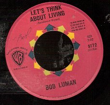 Bob Luman - Let's Think About living - You've Got Everything -vinylsingle C&W