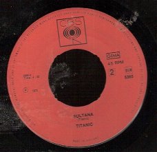 Titanic - Sultana - Sing Fool Sing --vinyl single 1970