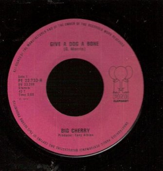 Big Cherry- Give A Dog A Bone- Come In Bonzo- Pink Elephant - 1