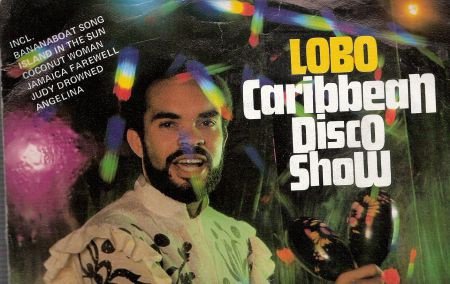 Lobo - Caribbean Disco Show - Caribbean Night -1981 - 1