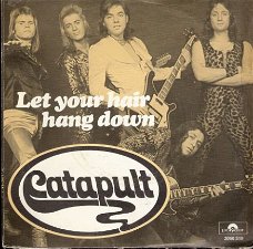 Catapult - Let Your Hair Hang Down - NEDERPOP -fotohoes