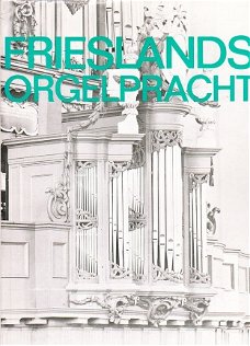 Frieslands orgelpracht (1500-1800) door Jan Jongepier