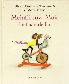 MEJUFFROUW MUIS DOET AAN DE LIJN - Elle van Lieshout & Erik van Os
