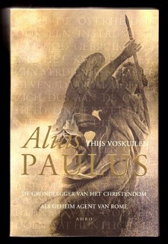 ALIAS PAULUS - Grondlegger vh Christendom, als agent v. Rome - 1