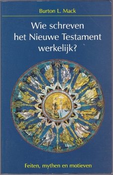 Burton L. Mack: Wie schreven het Nieuwe Testament eigenlijk? - 1
