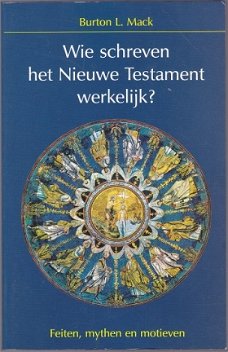 Burton L. Mack: Wie schreven het Nieuwe Testament eigenlijk?