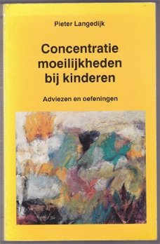 Pieter Langedijk: Concentratiemoeilijkheden bij kinderen