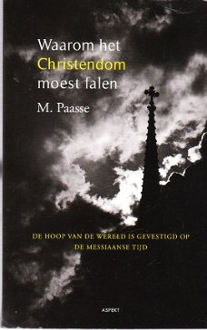 Waarom het christendom moest falen door M. Paasse