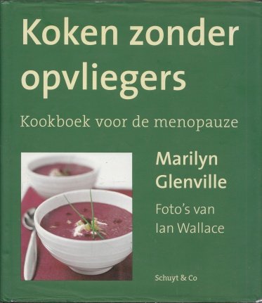 Koken zonder opvliegers: Koken voor de menopauze - nr. 1