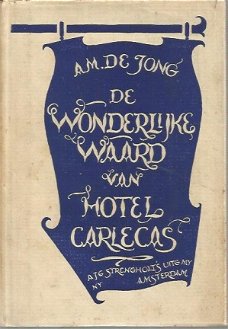 AM de Jong; De wonderlijke Waard van Hotel Carlecas