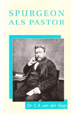 Spurgeon als pastor door C.a. van der Sluijs