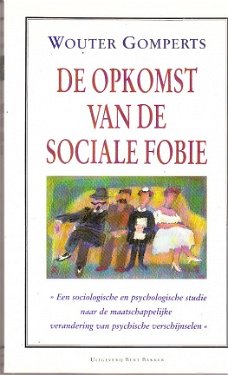 De opkomst van de sociale fobie door Wouter Gomperts