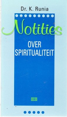 Notities over spiritualiteit door K. Runia