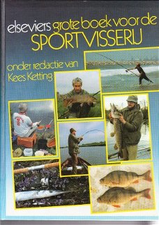 Elseviers grote boek voor de sportvisserij door Kees Ketting
