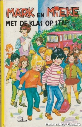 Stam, Els - Mark en Mieke met de klas op stap - nr. 1