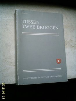 Maastricht in de tijd van (burgemeester) Baeten(9090009574). - 1