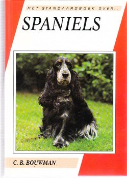 Het standaardboek over Spaniels door C.B. Bouwman - 1