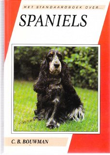 Het standaardboek over Spaniels door C.B. Bouwman