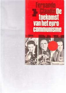 De toekomst van het euro-communisme door Fernando Claudin