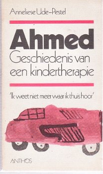 Ahmed, geschiedenis van een kindertherapie, A. Ude-Pestel - 1