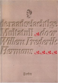 De raadselachtige Multatuli door Willem Frederik Hermans - 1