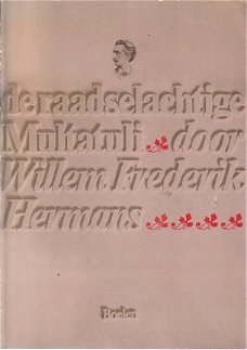 De raadselachtige Multatuli door Willem Frederik Hermans