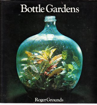 Bottle gardens by Roger Grounds - 1