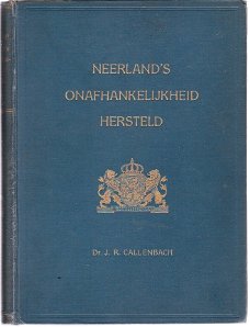 Neerland's onafhankelijkheid hersteld door J.R. Callenbach