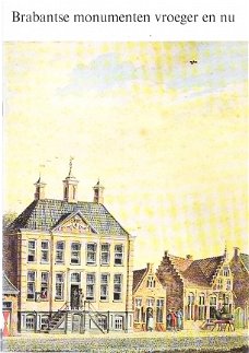 Brabantse monumenten vroeger en nu