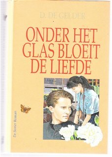 Onder het glas bloeit de liefde door D. de Gelder