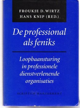 De professional als feniks door Froukje D. Wirtz & Hans Knip - 1
