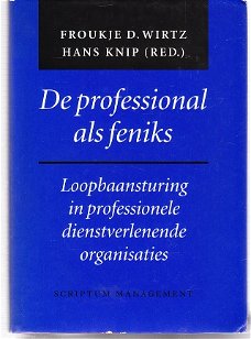 De professional als feniks door Froukje D. Wirtz & Hans Knip