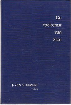 De toekomst van Sion door J. van Sliedrecht v.d.m.