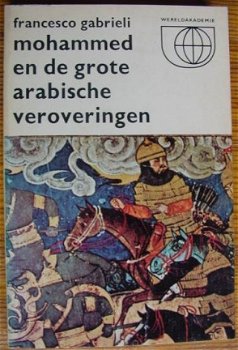 Mohammed en de grote Arabische veroveringen, F Gabrieli - 1