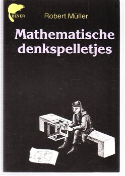 Mathematische denkspelletjes door Robert Müller - 1