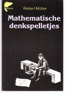 Mathematische denkspelletjes door Robert Müller