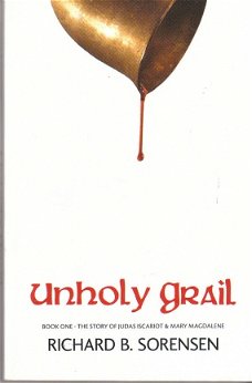 Unholy grail by Richard B. Sorensen, part one