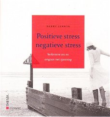 Positieve stress/negatieve stress door Barry Lenson