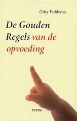 Gitty Feddema - De Gouden Regels Van De Opvoeding (Hardcover/Gebonden) - 1