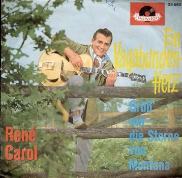 René Carol - Ein Vagabundenherz - Grüß' mir die Sterne von Montana - vinylsingle 1961 -DUITS - 1
