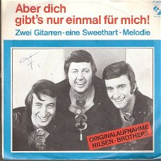 Nilsen Brothers  - Aber dich gibt's nur einmal für mich - Zwei Gitarren - vinylsingle 1972 DUITS