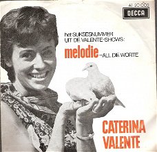 Caterina Valente- Melodie - All Die Worte (Suksesnummer Valente-Shows ) -  vinylsingle 1967 DUITS