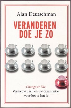 Alan Deutschman: Veranderen doe je zo