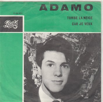 Adamo- Tombe La Neige- Car Je Veux- 1964 vinylsingle -FRANSTALIG - 0
