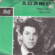 Adamo- Tombe La Neige- Car Je Veux- 1964 vinylsingle -FRANSTALIG