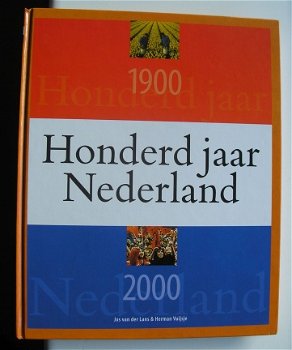 100 Jaar Nederland. 1900 - 2000. Herman Vuijsje & Jos van der Lans - 1